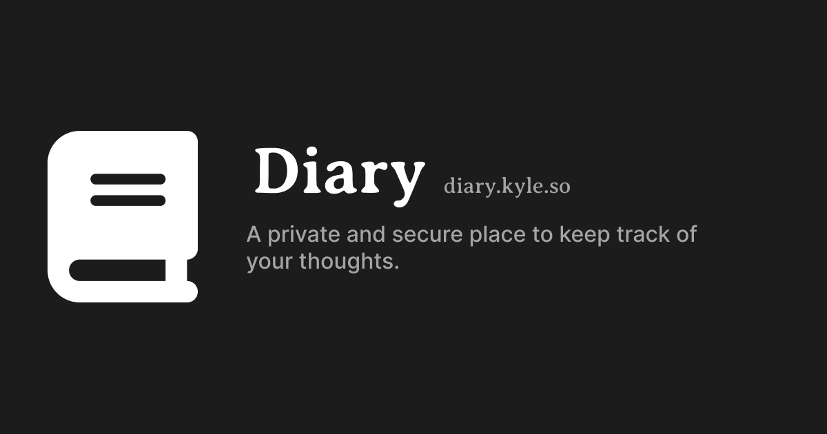 Diary - diary.kyle.so